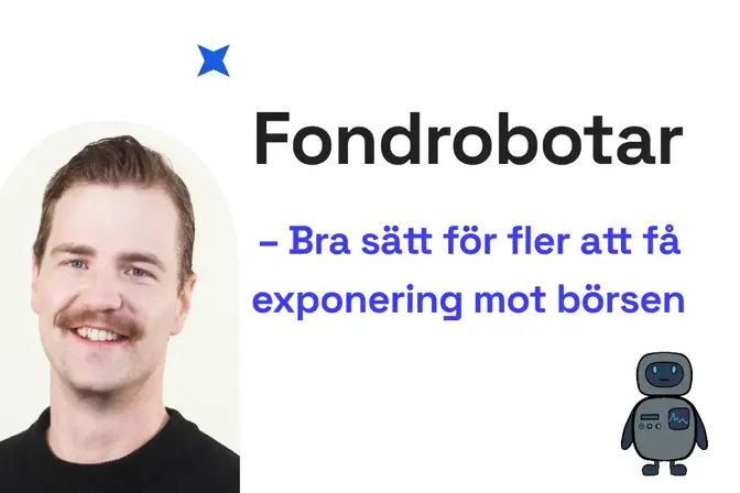 Fondrobotar gör att fler kan få exponering mot börsen